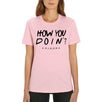 Friends How You Doin Adults Unisex Pink T-Shirt
